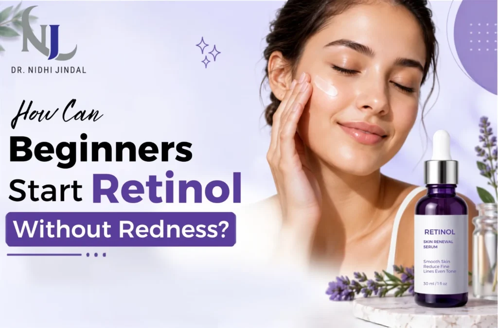 How Can Beginners Start Retinol Without Redness?